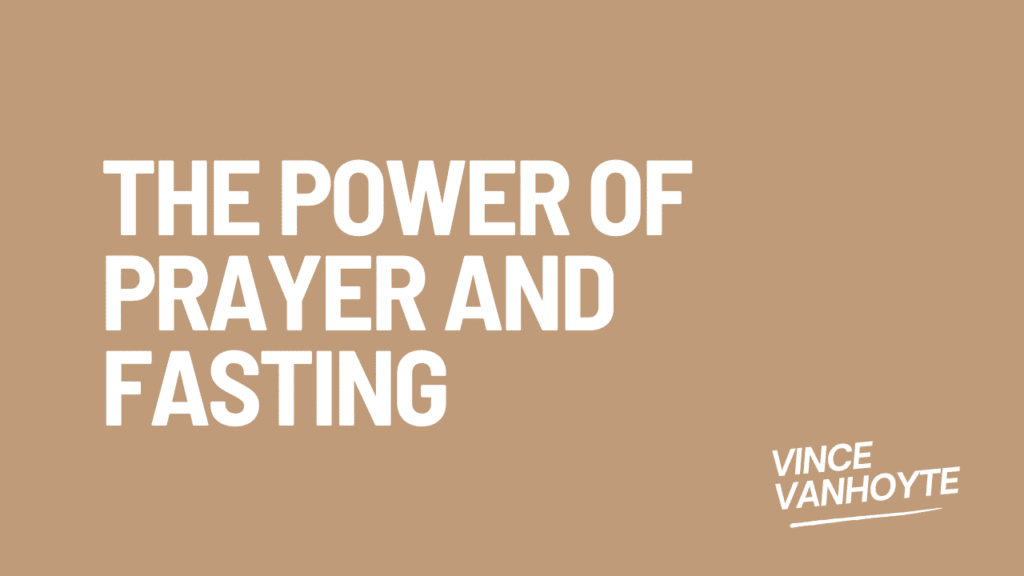 The Power of Prayer and Fasting